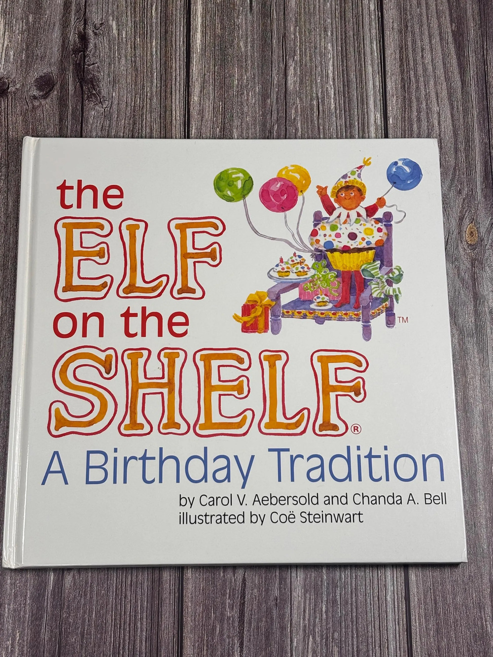 Elf on the Shelf : A Birthday Tradition by Chanda A. Bell Carol V. Aebersold New